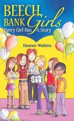 Beech Bank Girls: Every Girl Has A Story - Eleanor Watkins - cover
