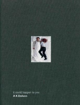 It could happen to you: A K Dolven - Ele Carpenter,Michael Glassmeier,Steven Bode - cover