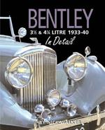 Bentley 3-1/2 and 4-1/4 Litre in Detail 1933-40