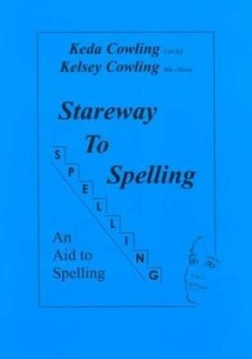Stareway to Spelling: A Manual for Reading and Spelling High Frequency Words - Keda Cowling,Kelsey Gerard Cowley - cover