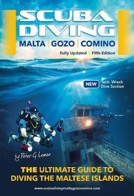 Scuba Diving Malta Gozo Comino: The Ultimate Guide to Diving the Maltese Islands - Peter Lemon - cover