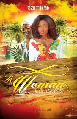 A Woman of Destiny: A Calypso Novel - Roselle Thompson - cover