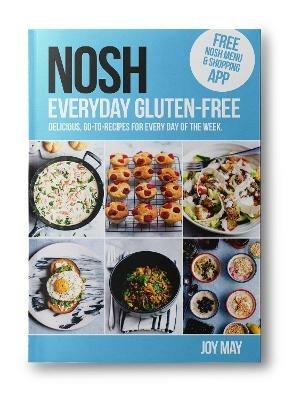 NOSH Everyday Gluten-Free: go-to recipes for every day of the week. - Joy May - cover