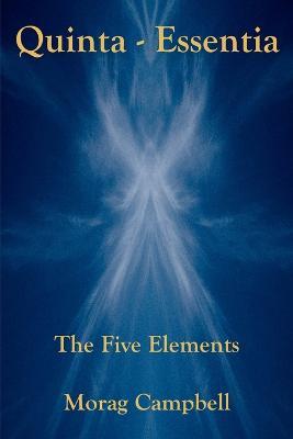 Quinta-Essentia: The Five Elements - Morag Campbell - cover