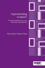 Representing Women?: Female Legislators in West European Parliaments