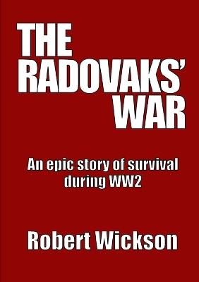 THE Radovaks' War - Robert Wickson - cover