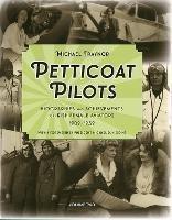 Petticoat Pilots: Biographies and Achievements of Irish Female Aviators, 1909-1939 - Michael Traynor - cover