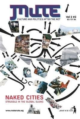 Naked Cities - Struggle in the Global Slums - Mute Publishing - cover