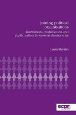 Joining Political Organisations: Institutions, Mobilisation and Participation in Western Democracies