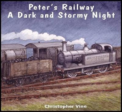 Peter's Railway a Dark and Stormy Night - Christopher G. C. Vine - cover