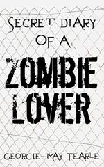Secret Diary of a Zombie Lover