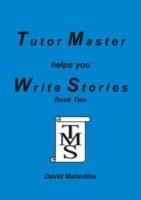 Tutor Master Helps You Write Stories - David Malindine - cover