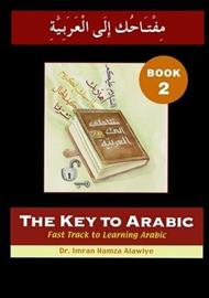 The Key to Arabic: Fast Track to Learning Arabic