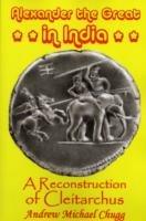 Alexander the Great in India: A Reconstruction of Cleitarchus - Andrew Chugg - cover