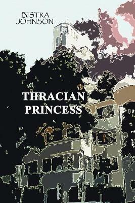 Thracian Princess - Bistra Johnson - cover