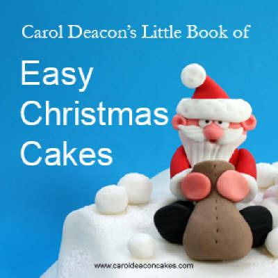 Carol Deacon's Little Book of Easy Christmas Cakes - Carol Deacon - cover