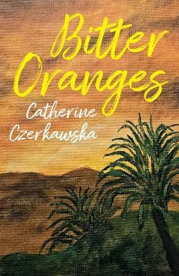 Bitter Oranges - Catherine Czerkawska - cover