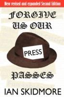 Forgive Us Our Press Passes