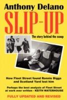 Slip-up: How Fleet Street Found Ronnie Biggs and Scotland Yard Lost Him - The Story Behind the Scoop