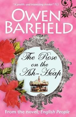 The Rose on the Ash-Heap - Owen Barfield - cover