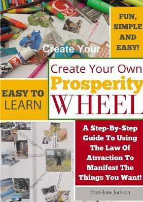 Create Your Own Prosperity Wheel - Eliza-Jane Jackson - cover