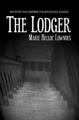 The Lodger - Phillip J. Morledge,Marie Belloc Lowndes - cover