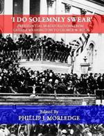 'I Do Solemnly Swear' - Presidential Inaugurations From George Washington to George W. Bush