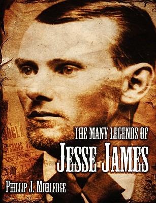 The Many Legends of Jesse James - Phillip J. Morledge - cover