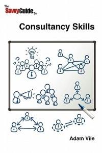 The Savvy Guide to Consulting and Consultancy Skills - Adam Vile - cover