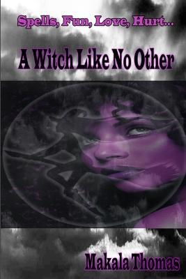 A Witch Like No Other - Makala Thomas - cover