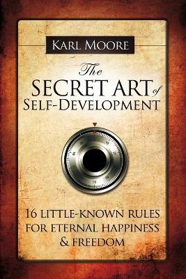 The Secret Art of Self-Development - Karl Moore - cover