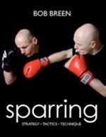 Sparring: Strategy, Tactics, Technique