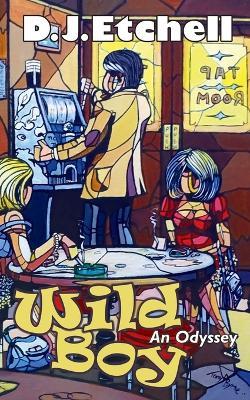 Wild Boy: An Odyssey - D J Etchell - cover