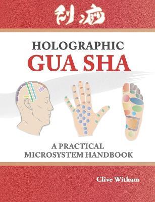 Holographic Gua sha: A Practical Microsystem Handbook - Witham Clive - cover