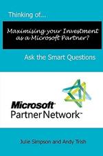 Thinking of...Maximising Your Investment as a Microsoft Partner? Ask the Smart Questions
