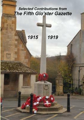 Selected Contributions from the Fifth Glo'ster Gazette 1915 - 1919 - Anne Crow - cover