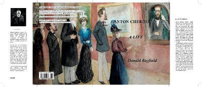 Anton Chekhov - A Life - Donald Rayfield - cover