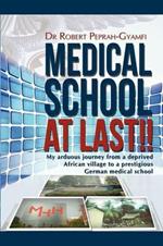 MEDICAL SCHOOL AT LAST!! My Arduous Journey from a Deprived African Village to a Prestigious German Medical School