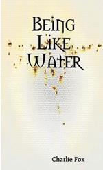 Being Like Water