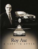 A Life in Style - Roy Axe - cover