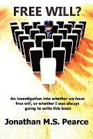 Free Will?: An Investigation into Whether We Have Free Will, or Whether I Was Always Going to Write This Book