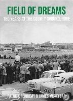 Field of Dreams: 150 Years at The County Ground, Hove
