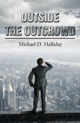 Outside the Outcrowd - Michael D. Halliday - cover