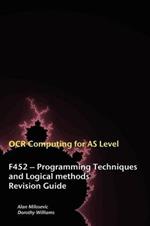 OCR Computing for A-level: F452 - Programming Techniques and Logical Methods Revision Guide