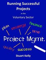 Running Successful Projects in the Voluntary Sector