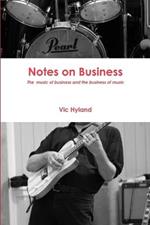 Notes on Business: The Music of Business and the Business of Music