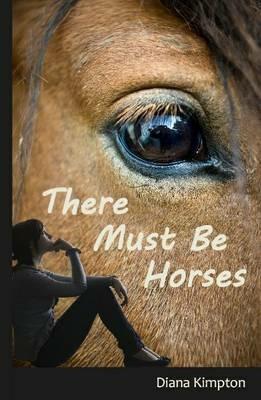 There Must be Horses - Diana Kimpton - cover