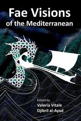 Fae Visions of the Mediterranean: An Anthology of Horrors and Wonders of the Sea - Djibril Al-Ayad,Valeria Vitale - cover