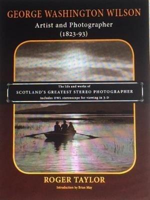 George Washington Wilson: Artist and Photographer - Roger Taylor - cover