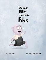 Libro in inglese Bessie Bibbs' Ginormous Fibs  - Chris Jones